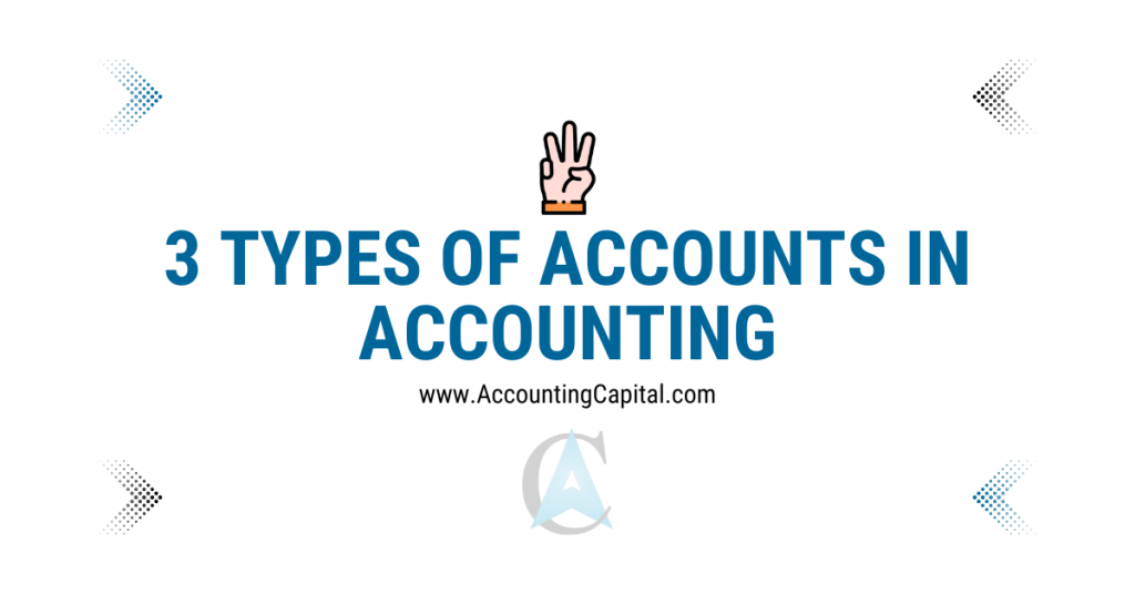 three types of accounts featured image by Accountingcapital.com