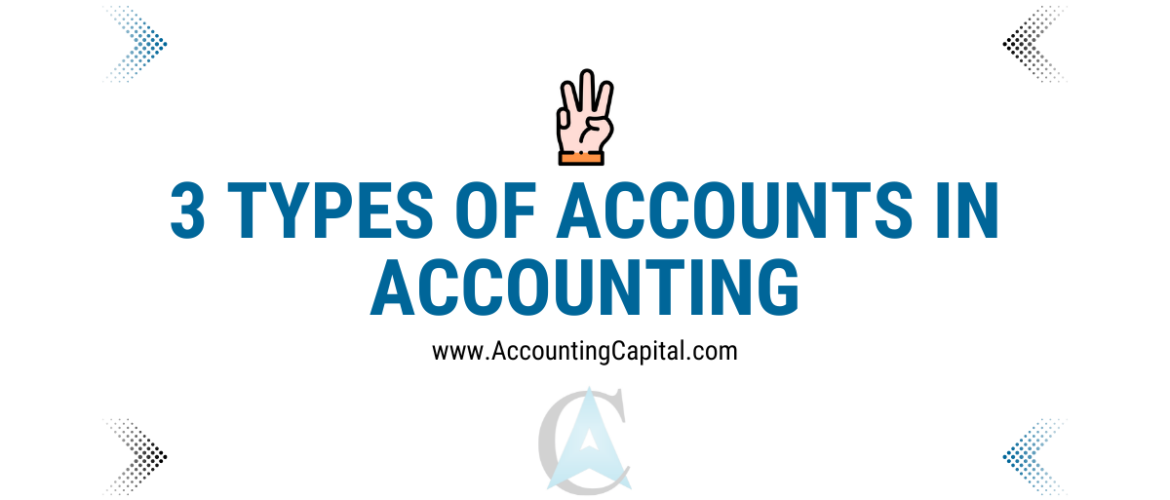 three types of accounts featured image by Accountingcapital.com