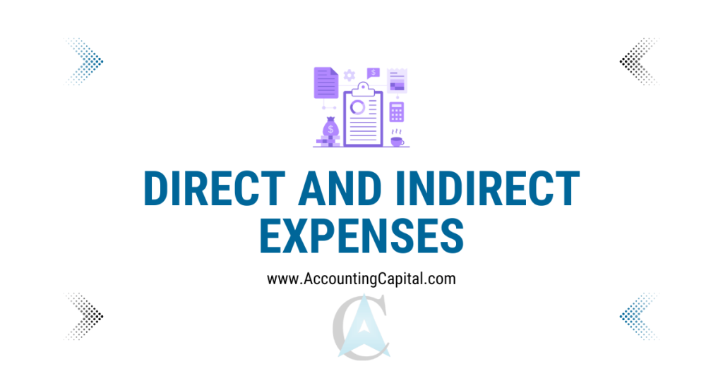 direct and indirect expenses featured image by Accountingcapital.com