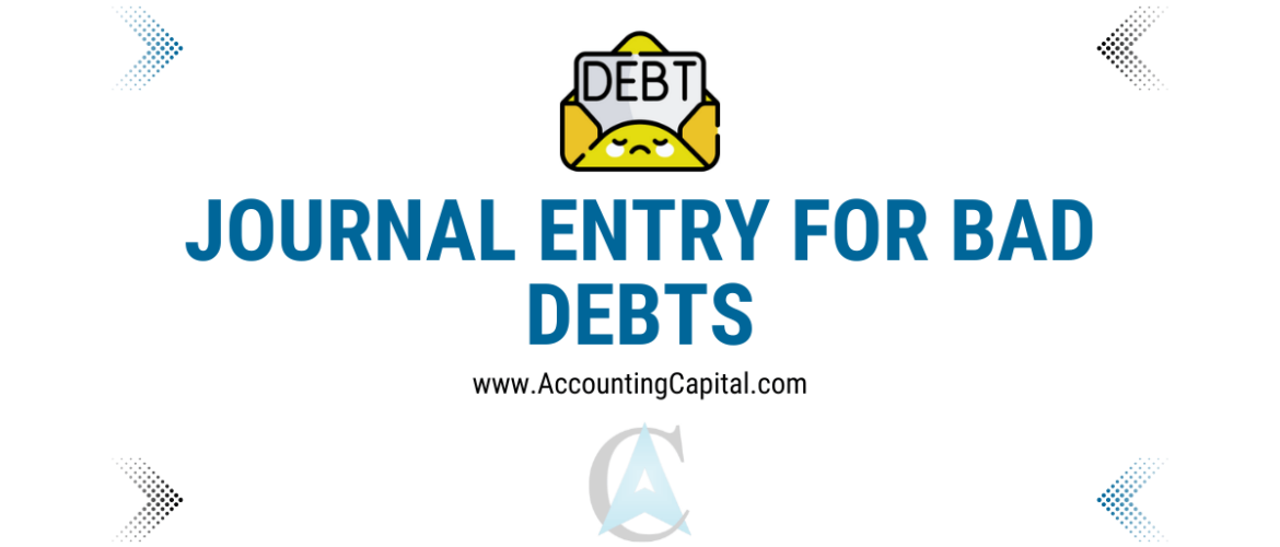 Journal entry for bad debts featured image by Accountingcapital.com