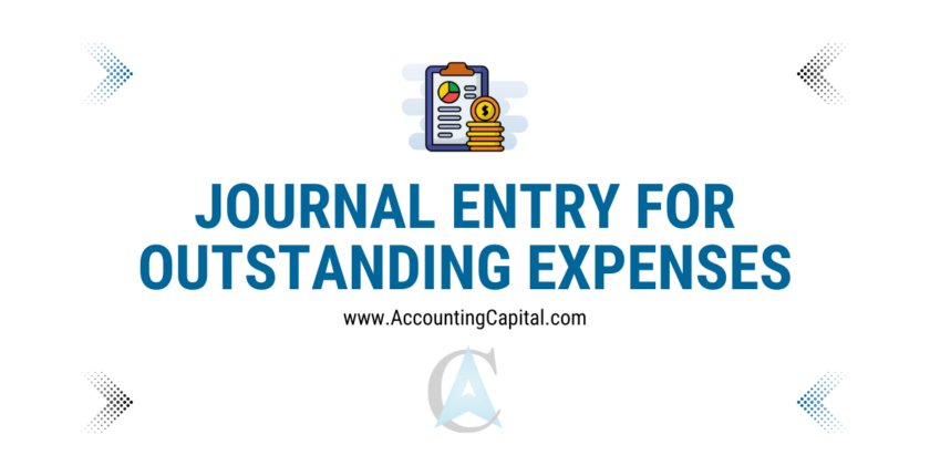 Journal entry for outstanding expenses featured image by Accountingcapital.com