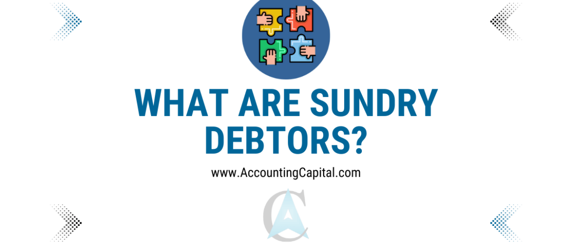 Sundry Debtors featured image by Accountingcapital.com