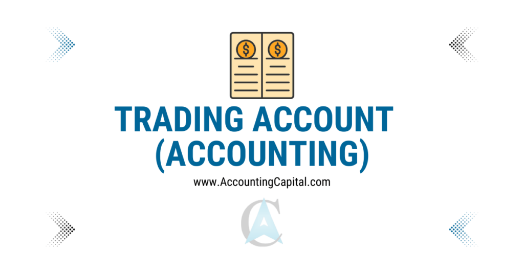 Trading Account featured image by Accountingcapital.com